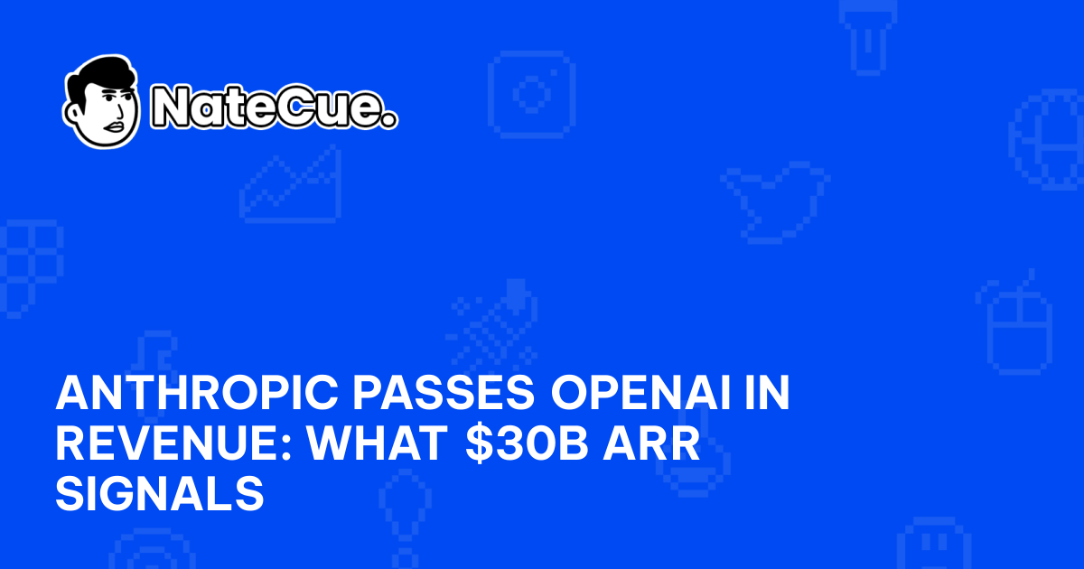 Anthropic Passes OpenAI in Revenue: What $30B ARR Signals