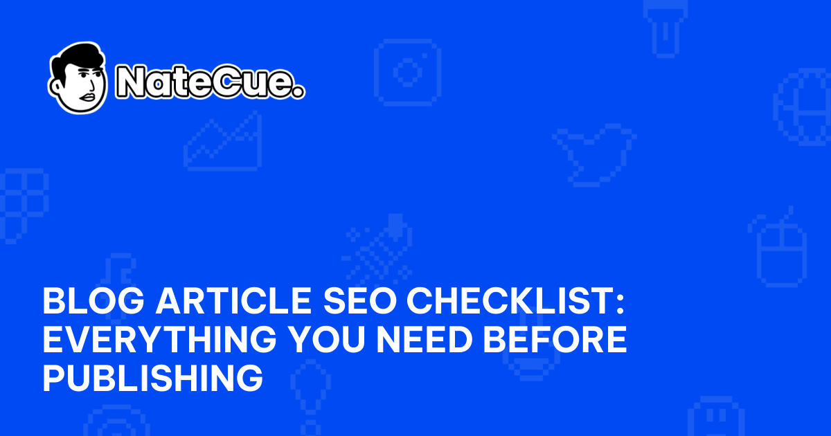 Blog Article SEO Checklist: Everything You Need Before Publishing