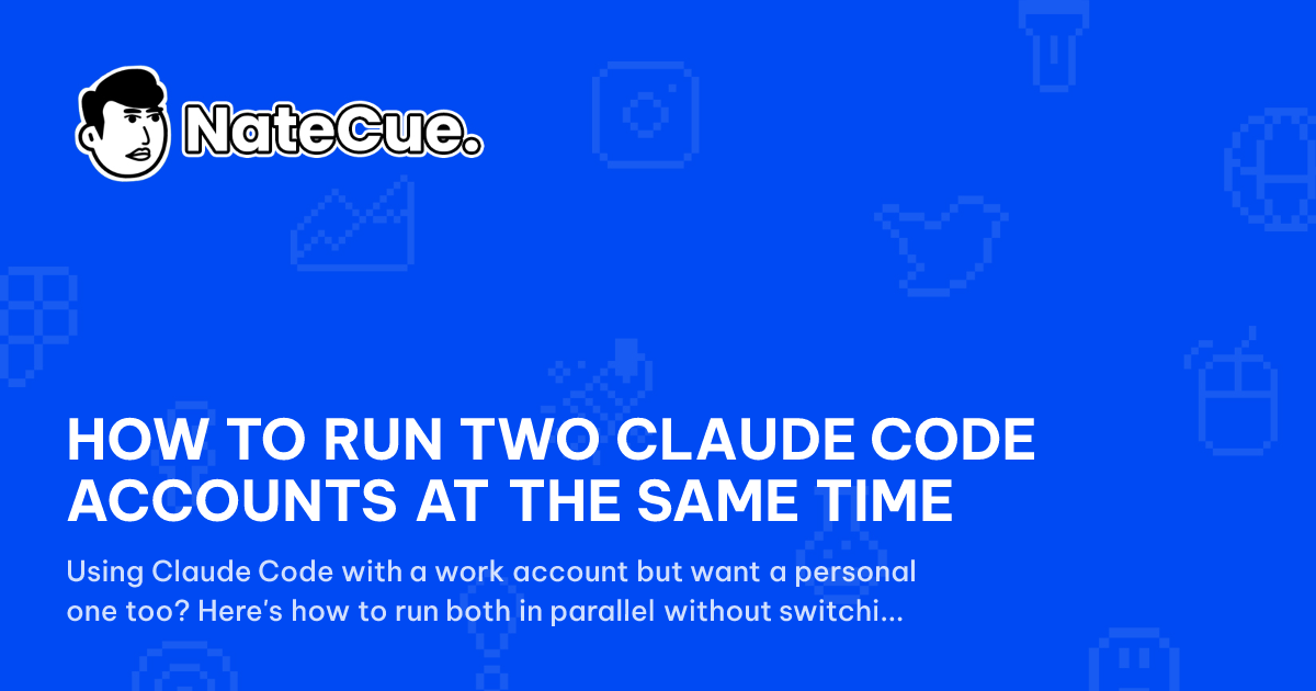 How to Run Two Claude Code Accounts at the Same Time